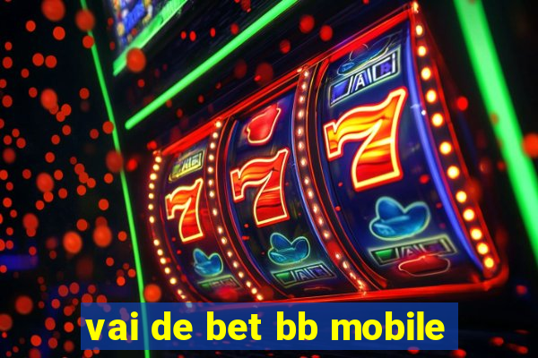 vai de bet bb mobile